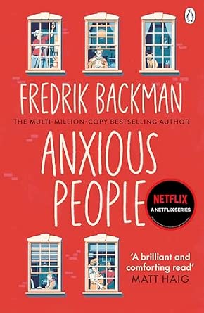 Anxious People: The No. 1 New York Times bestseller, now a Netflix TV Series