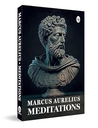 Meditations by Marcus Aurelius / Ancient Wisdom on Purpose, Calm & Personal Growth / Philosophy, Stoicism & Self-Mastery / A Stoic Classic for Mental Strength & Inner Clarity / Wisdom for Modern Living / Original Premium Paperback Edition / Best Seller