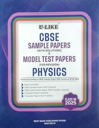 ULike PHYSICS Sample Papers (With Solutions) & Model Test Papers (For Revision) 2026-27 - Class 12  CBSE