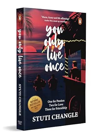 You Only Live Once: A Journey of Self-Discovery and Empowerment / Inspiring Fiction by Stuti Changle / Personal Growth and Motivational Stories