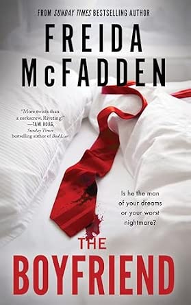 The Boyfriend: The Riveting New Psychological Thriller from BESTSELLING author of THE HOUSEMAID