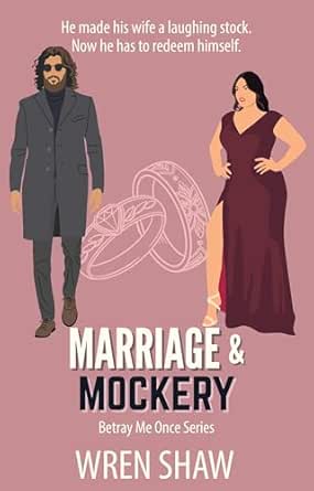 Marriage & Mockery (Betray Me Once Book 5)