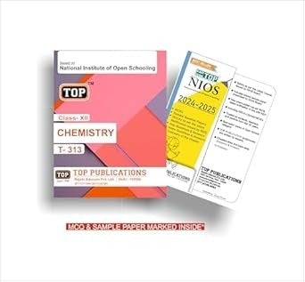 TOP NIOS Chemistry Guide (Includes Objective Type MCQs) - Class 12 (T-313)  2026 - 27 Edition