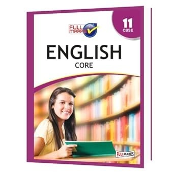 Full Marks ENGLISH CORE Complete Study Material : Based on New NCERT Textbook | Summary | Solved NCERT Textual Questions | Question Bank | Support Book - Class 11  CBSE