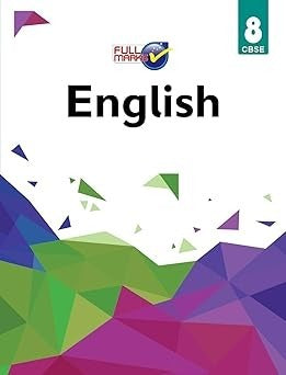 Full Marks ENGLISH Complete Study Material : Based on New NCERT Textbook | Summary | Solved NCERT Textual Questions | Question Bank | Support Book - Class 8  CBSE
