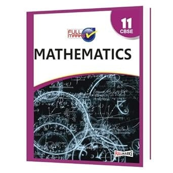 Full Marks MATHS Complete Study Material : Based on New NCERT Textbook | Summary | Solved NCERT Textual Questions | Question Bank | Support Book - Class 11  CBSE