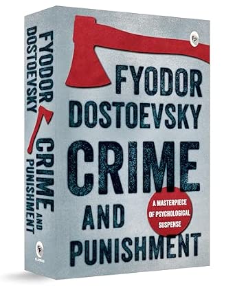 Crime And Punishment By Fyodor Dostoyevsky / Philosophy, Crime & Psychological Depth / Iconic Novel Of Justice, Guilt & The Human Mind / Original Premium Paperback Edition