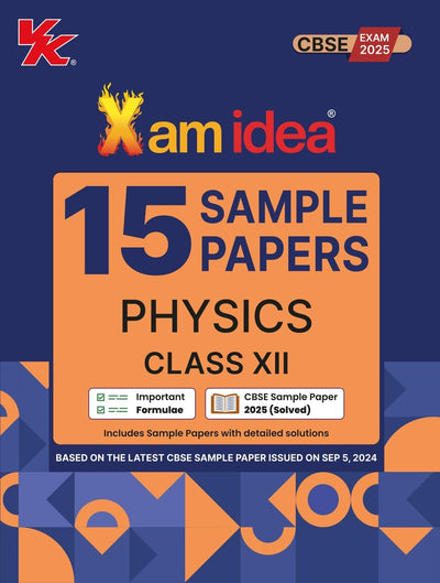 Xam Idea 15 Sample Papers PHYSICS - Class 12 (For 2025 Exam)  CBSE