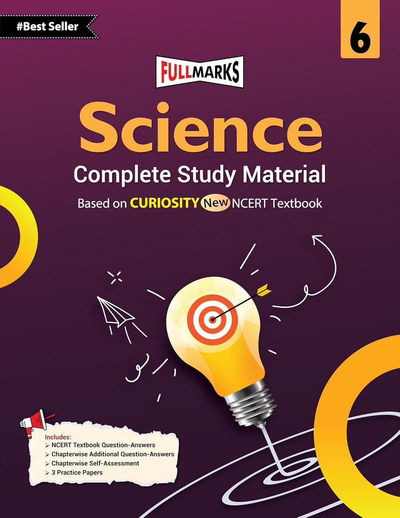 Full Marks Science CURIOSITY (Science) Complete Study Material : Based on New NCERT Textbook Curiosity | Summary | Solved NCERT Textual Questions | Question Bank | Support Book - Class 6  CBSE