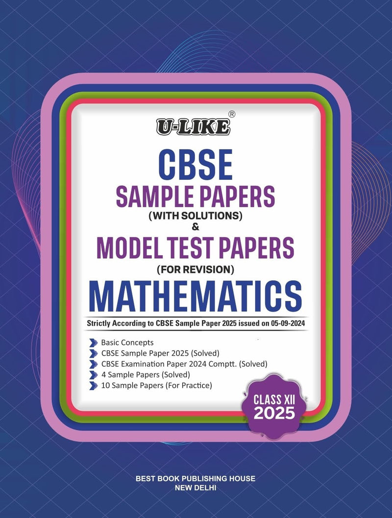 ULike MATHEMATICS Sample Papers (With Solutions) & Model Test Papers (For Revision) 2026-27 - Class 12  CBSE