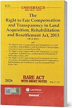 The Right to Fair Compensation and Transparency in Land Acquisition, Rehabilitation and Resettlement Act, 2013 - Universal's Bare Act 2026 Edition cover