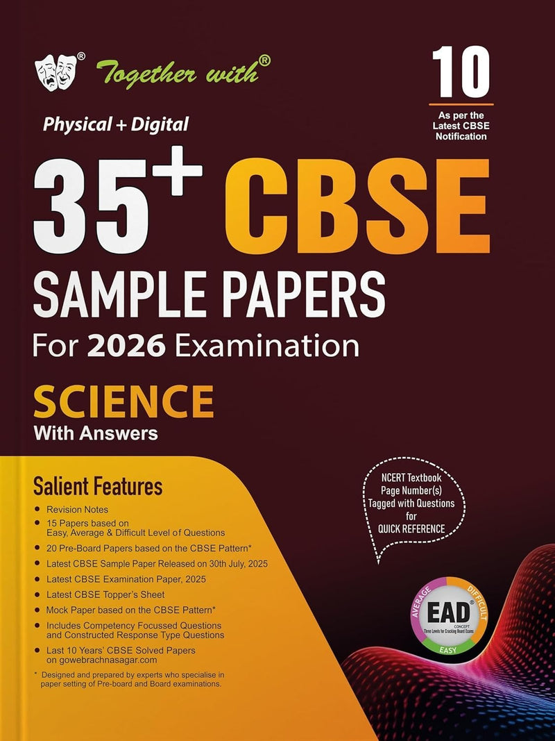 Together with 35+ CBSE Sample Papers SCIENCE | EAD Series in Physical + Digital Edition Includes Solved & Unsolved Papers with CBQs & Topper’s Answer Sheet - Class 10  [For 2026 Exam]