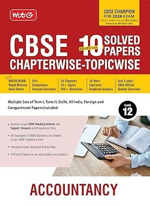 MTG ACCOUNTANCY - (2025 - 2016) PYQs Chapterwise Topicwise Solved Papers | CBSE Sample Papers (As Per Latest Pattern) - Class 12 [For 2026 Exams]