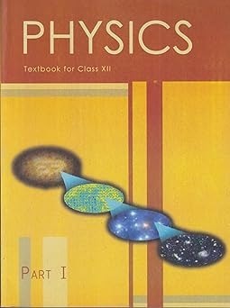 Physics Part - 1  For Class - 12      Based on New Education Policy [Session 2026-27]